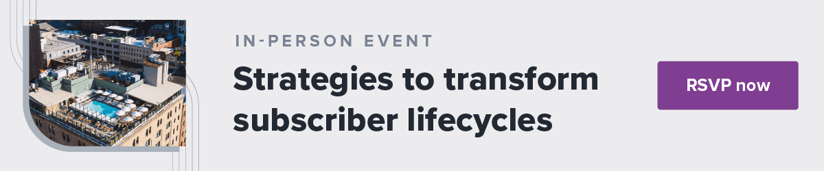Live: Strategies to transform subscriber lifecycles in-line CTA image