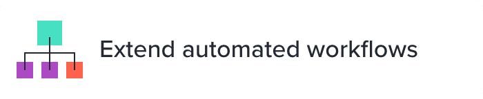 Extend automated workflows